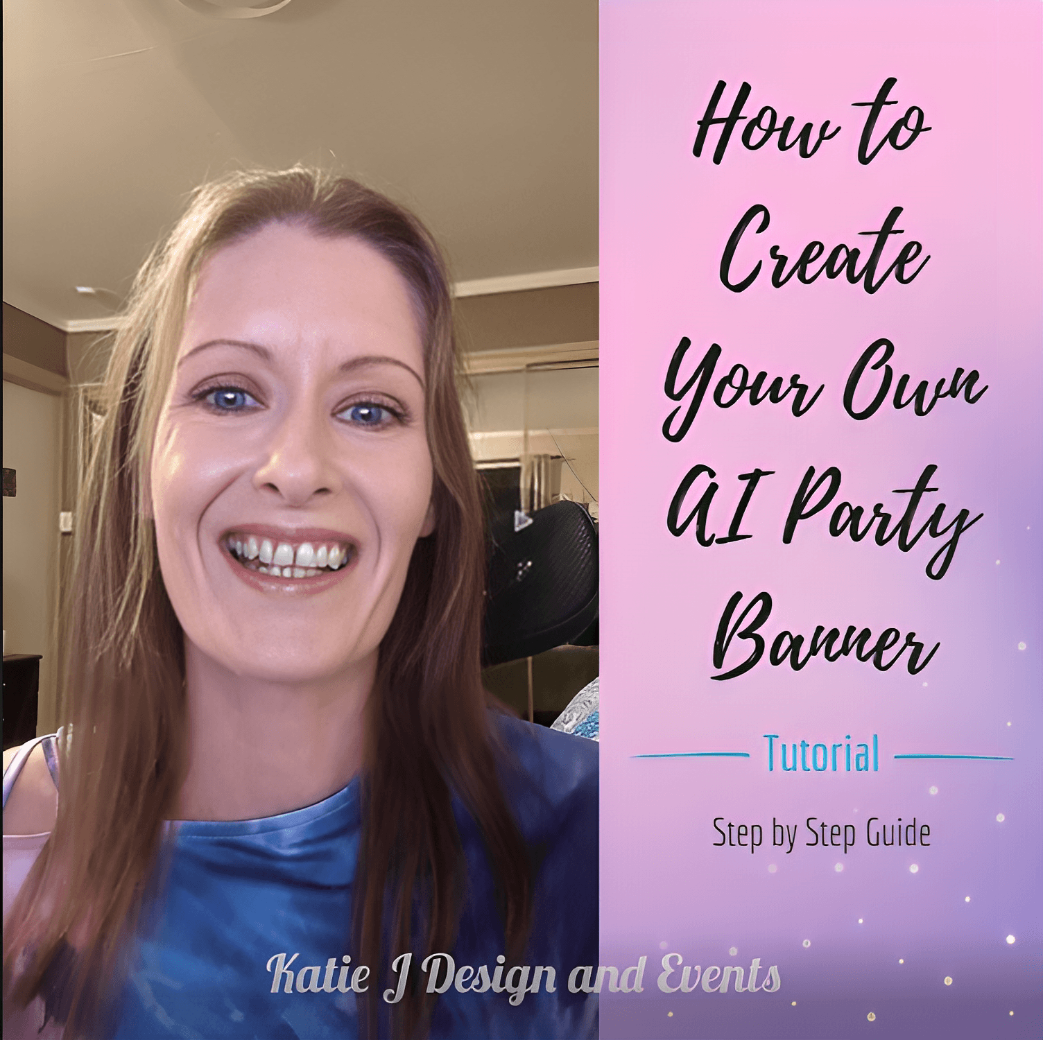 Katie Lynch from Katie J Design and Events introducing how to create your own AI party banner tutorial