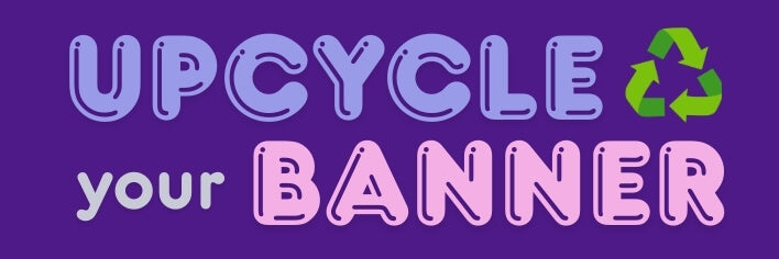 Purple banner with 'Upcycle your Banner' text and a recycling symbol.
