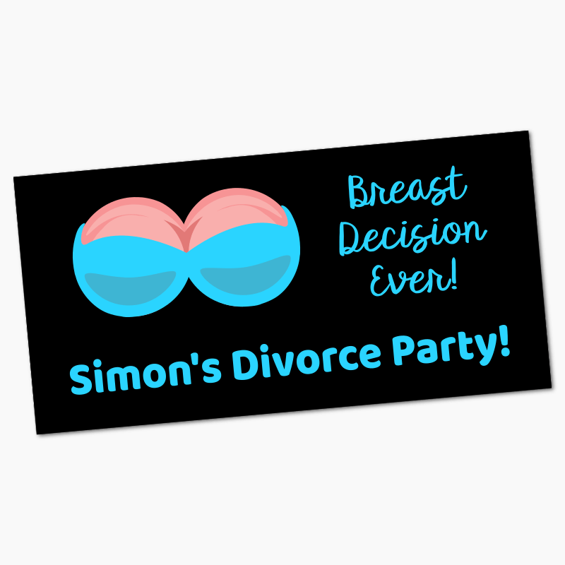 Personalised Breast Decision Ever Divorce Party Banners